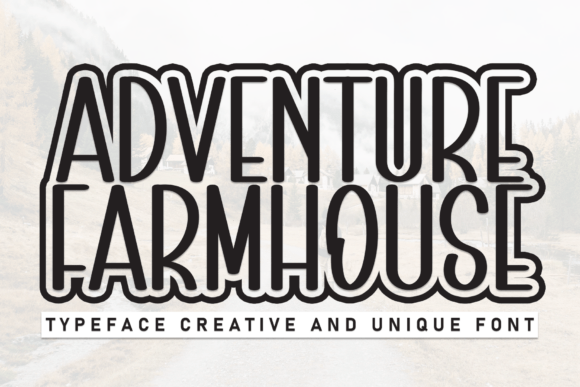 Adventure Farmhouse: The Casual Display Font for Authentic Campaigns