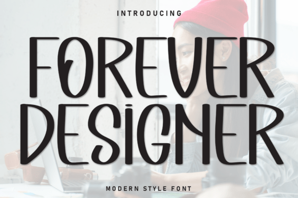Forever Designer: The Casual Display Font for Scroll-Stopping Visuals