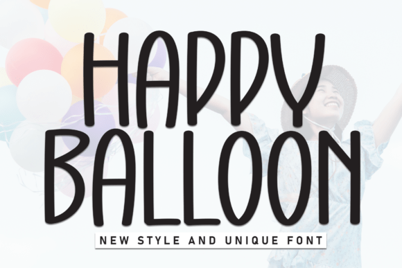 Happy Balloon: The Friendly Typeface for Your Brand